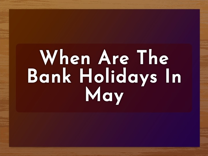 May 2023: Banks will be closed for 12 days in May